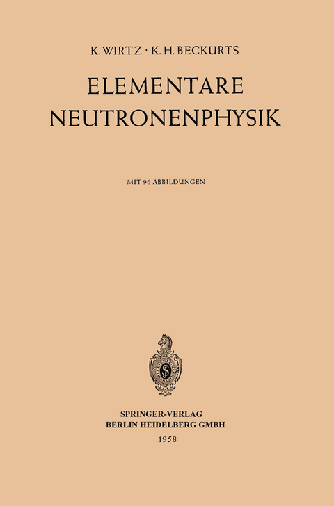 Elementare Neutronenphysik - Karl Wirtz, Karl H. Beckurts