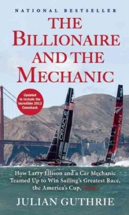 The Billionaire and the Mechanic - Julian Guthrie