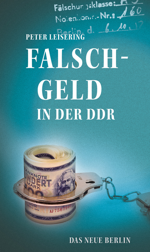 Falschgeld in der DDR - Peter Leisering