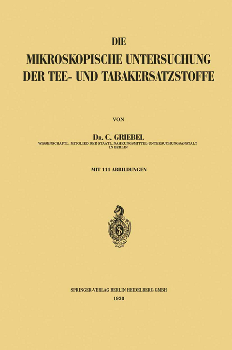 Die Mikroskopische Untersuchung der Tee- und Tabakersatzstoffe - Constantin Griebel