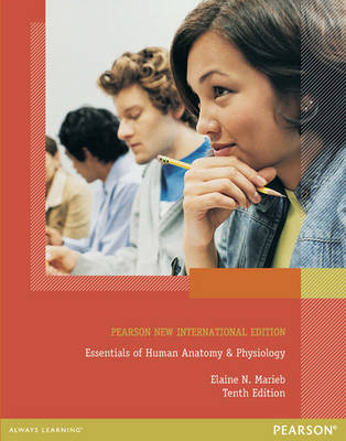 Essentials of Human Anatomy & Physiology Pearson New International Edition, plus MasteringA&P without eText - Elaine N Marieb, . . Pearson Education, Matt Hutchinson, Jon B. Mallatt, Elaine N. Marieb