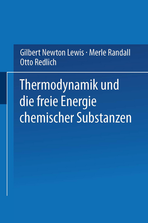 Thermodynamik und die Freie Energie Chemischer Substanzen - Gilbert Newton Lewis, Merle Randall, Otto Redlich