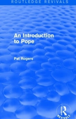 An Introduction to Pope (Routledge Revivals) - Pat Rogers