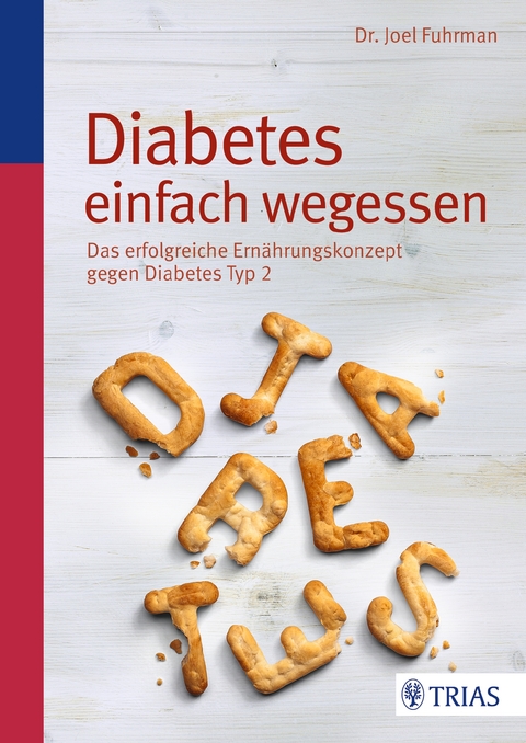 Diabetes einfach wegessen - Joel Fuhrman