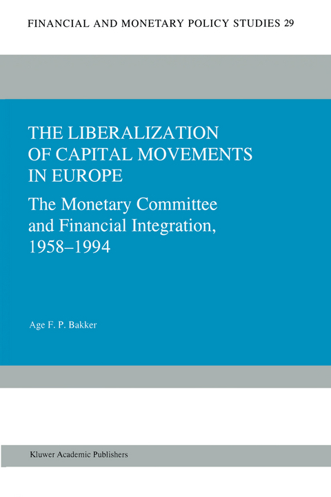 The Liberalization of Capital Movements in Europe - Age F.P. Bakker