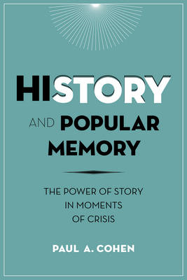 History and Popular Memory - Paul A Cohen