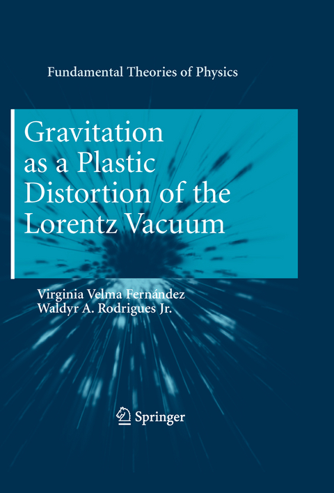 Gravitation as a Plastic Distortion of the Lorentz Vacuum - Virginia Velma Fernández, Waldyr A. Rodrigues