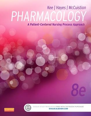 Pharmacology - Linda E. McCuistion, Joyce LeFever Kee, Evelyn R. Hayes