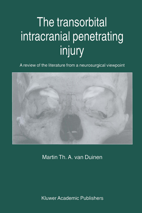 The Transorbital Intracranial Penetrating Injury - M.Th. van Duinen