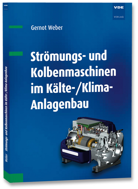 Strömungs- und Kolbenmaschinen im Kälte-/Klima-Anlagenbau - Gernot Weber