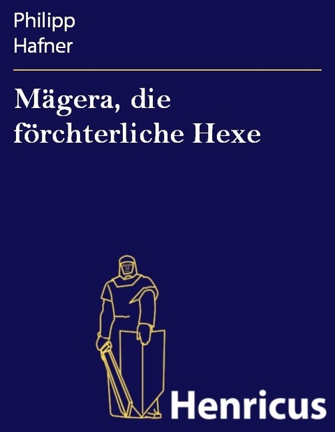 Mägera, die förchterliche Hexe -  Philipp Hafner