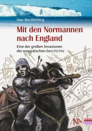 Mit den Normannen nach England - Uwe Westfehling