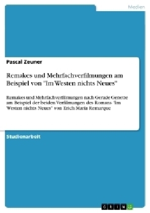 Remakes und Mehrfachverfilmungen am Beispiel von "Im Westen nichts Neues" - Pascal Zeuner