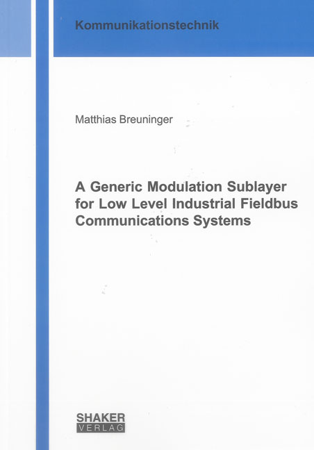 A Generic Modulation Sublayer for Low Level Industrial Fieldbus Communications Systems - Matthias Breuninger