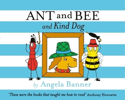 Ant and Bee and Kind Dog - Angela Banner