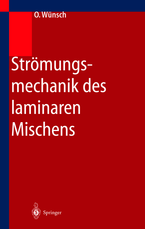 Strömungsmechanik des laminaren Mischens - Olaf Wünsch