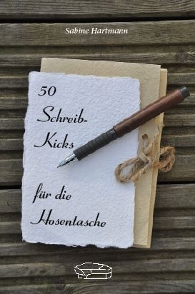 50 Schreib-Kicks für die Hosentasche - Sabine Hartmann