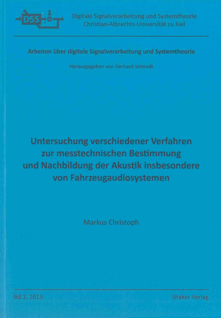 Untersuchung verschiedener Verfahren zur messtechnischen Bestimmung und Nachbildung der Akustik insbesondere von Fahrzeugaudiosystemen - Markus Christoph