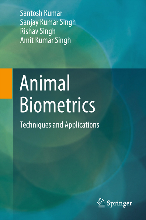 Animal Biometrics - Santosh Kumar, Sanjay Kumar Singh, Rishav Singh, Amit Kumar Singh
