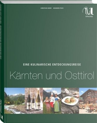 Eine kulinarische Entdeckungsreise Kärnten und Osttirol - Christian Seher