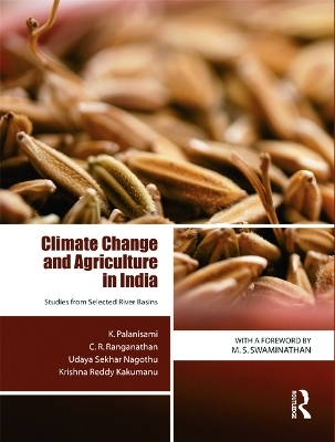 Climate Change and Agriculture in India - K. Palanisami, C. R. Ranganathan, Udaya Sekhar Nagothu, Krishna Reddy Kakumanu
