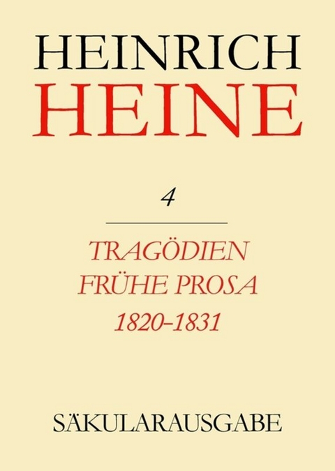 Heinrich Heine Säkularausgabe / Tragödien. Frühe Prosa 1820-1831 - 