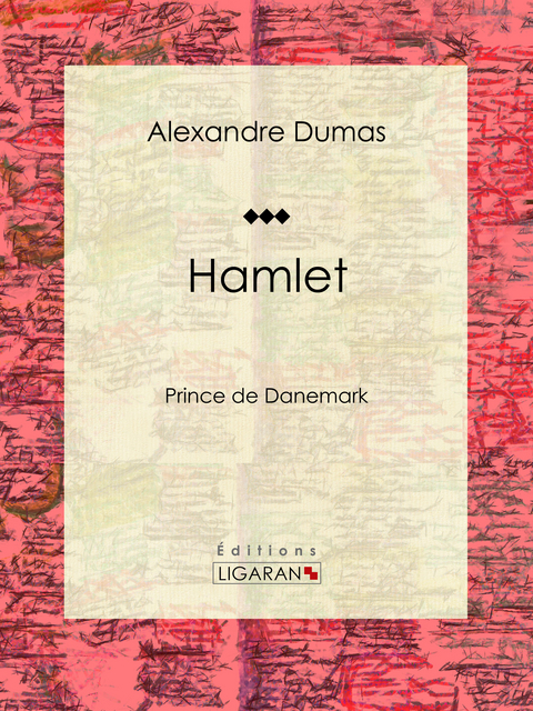 Hamlet -  Ligaran, Alexandre Dumas