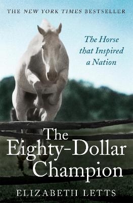 The Eighty Dollar Champion - Elizabeth Letts