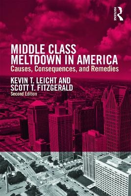 Middle Class Meltdown in America - Kevin T Leicht, Scott T Fitzgerald