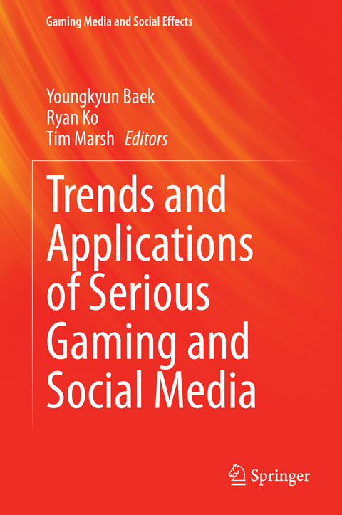 Trends and Applications of Serious Gaming and Social Media - 