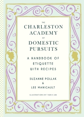 The Charleston Academy of Domestic Pursuits - Suzanne Pollak, Lee Manigault