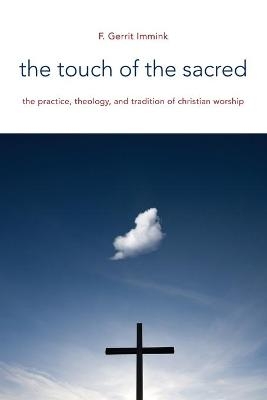 Touch of the Sacred - Immink F. Gerrit