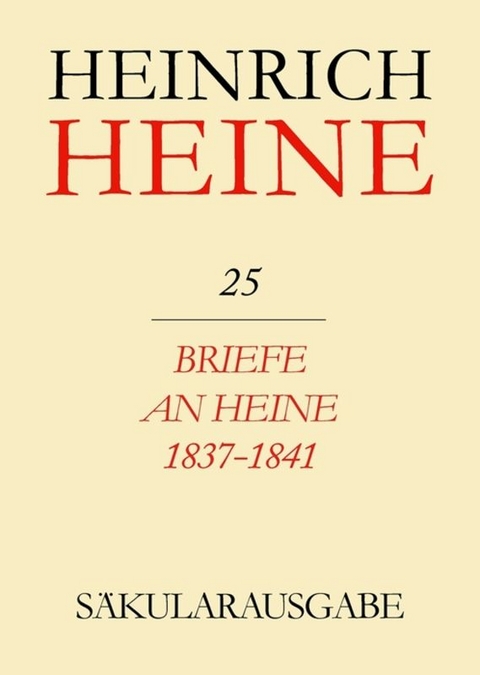 Heinrich Heine Säkularausgabe / Briefe an Heine 1837-1841 - 