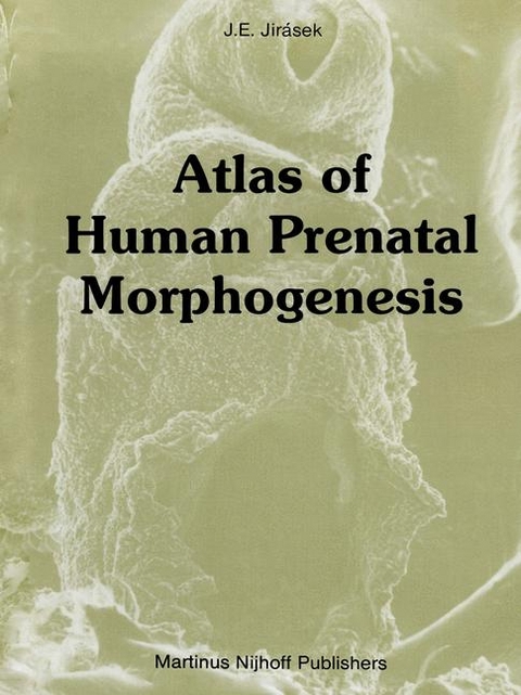 Atlas of Human Prenatal Morphogenesis - J.E. Jirásek