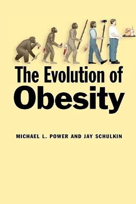 The Evolution of Obesity - Michael L. Power, Jay Schulkin