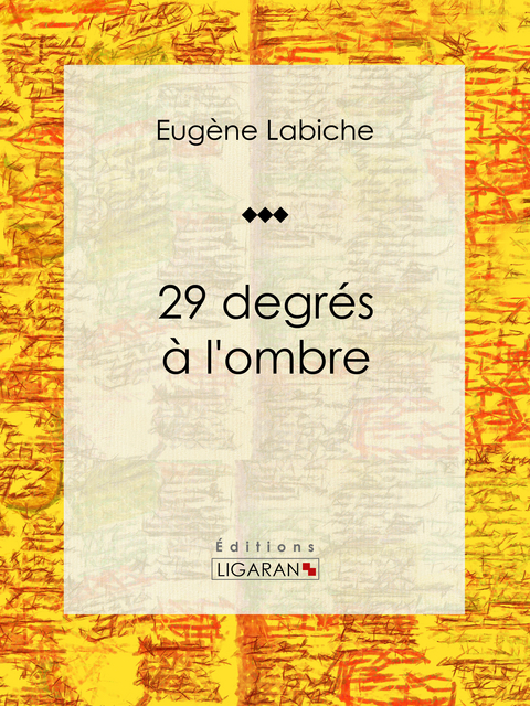 29 degrés à l'ombre - Eugène Labiche