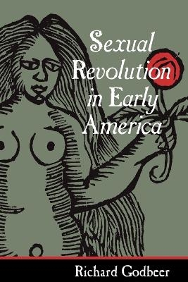 Sexual Revolution in Early America - Richard Godbeer