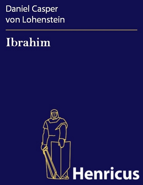 Ibrahim -  Daniel Casper von Lohenstein
