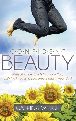 Confident Beauty - Catrina Welch