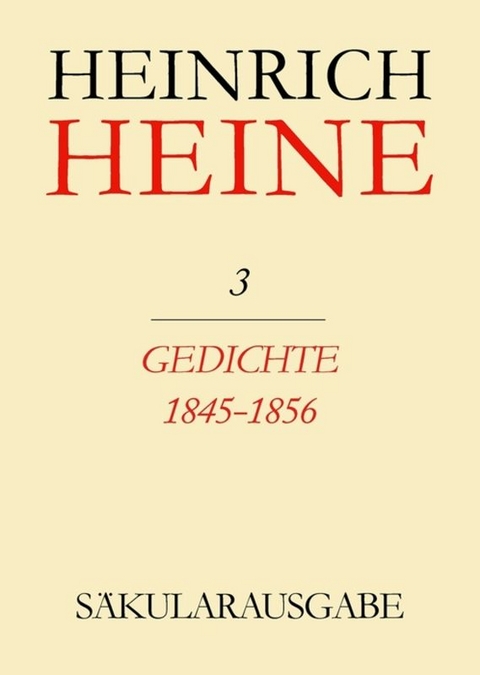 Heinrich Heine Säkularausgabe / Gedichte 1845-1856 - 