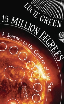 15 Million Degrees - Professor Lucie Green