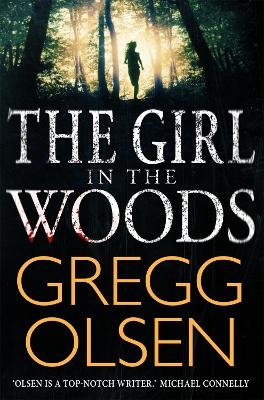The Girl in the Woods - Gregg Olsen