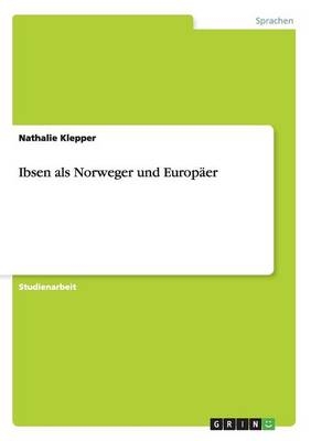 Ibsen als Norweger und EuropÃ¤er - Nathalie Klepper