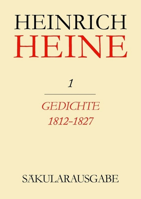 Heinrich Heine Säkularausgabe / Gedichte 1812-1827 - 