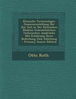 Klinische Terminologie - Otto Roth