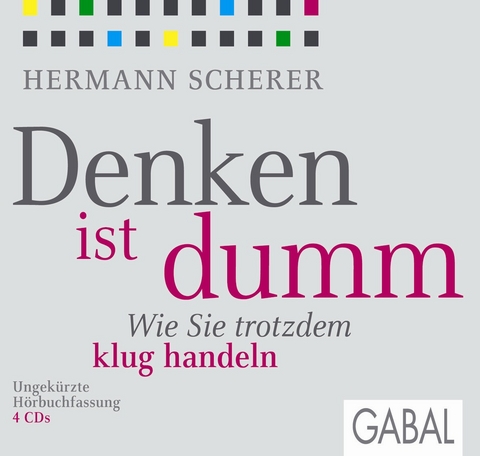 Denken ist dumm - Hermann Scherer