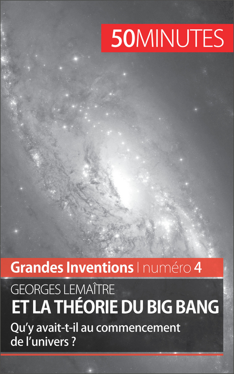 Georges Lemaître et la théorie du Big Bang -  50Minutes,  Pauline Landa