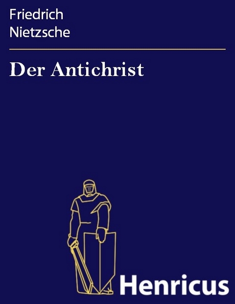 Der Antichrist -  Friedrich Nietzsche