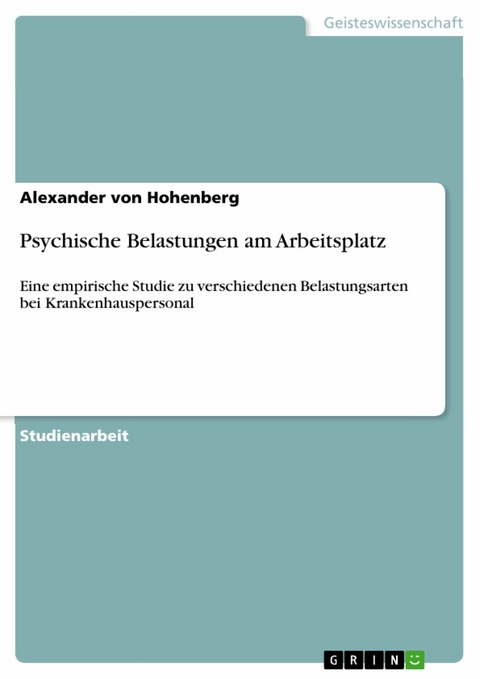 Psychische Belastungen am Arbeitsplatz - Alexander Von Hohenberg