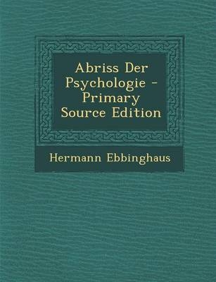 Abriss Der Psychologie - Hermann Ebbinghaus